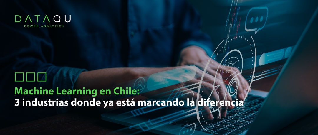 Machine Learning en Chile: 3 industrias donde ya está marcando la diferencia