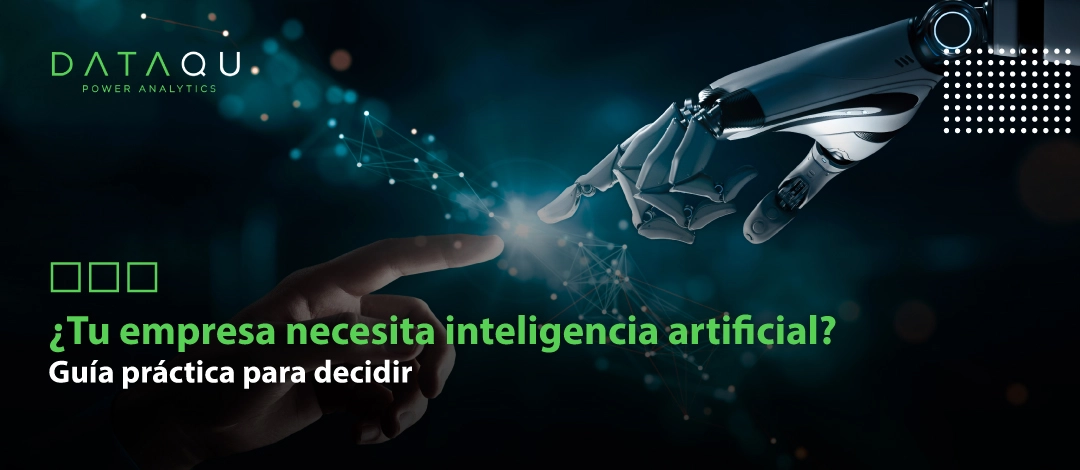 ¿Tu empresa necesita inteligencia artificial? Guía práctica para decidir